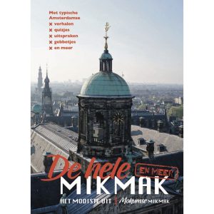 De hele mikmak (boek); samengesteld obv de Amsterdamse mikmak scheurkalenders
